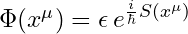Rendered by QuickLaTeX.com \Phi(x^\mu) = \epsilon \, e^{\frac{i}{\hbar} S(x^\mu)}