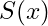 S(x)