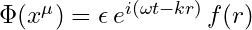 Rendered by QuickLaTeX.com \Phi(x^\mu) = \epsilon \, e^{i(\omega t - k r)} \, f(r)